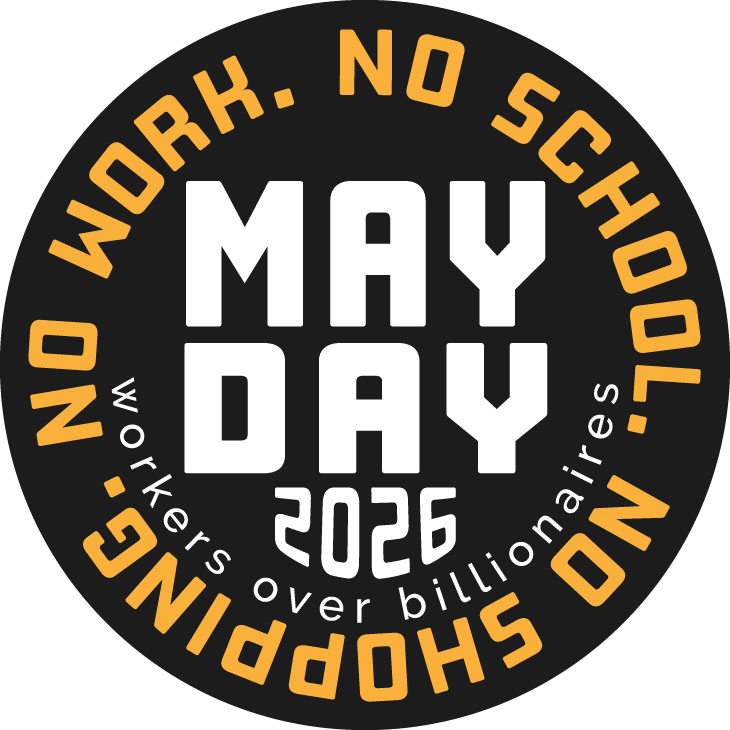 May Day 2026: No work. No school. No shopping.