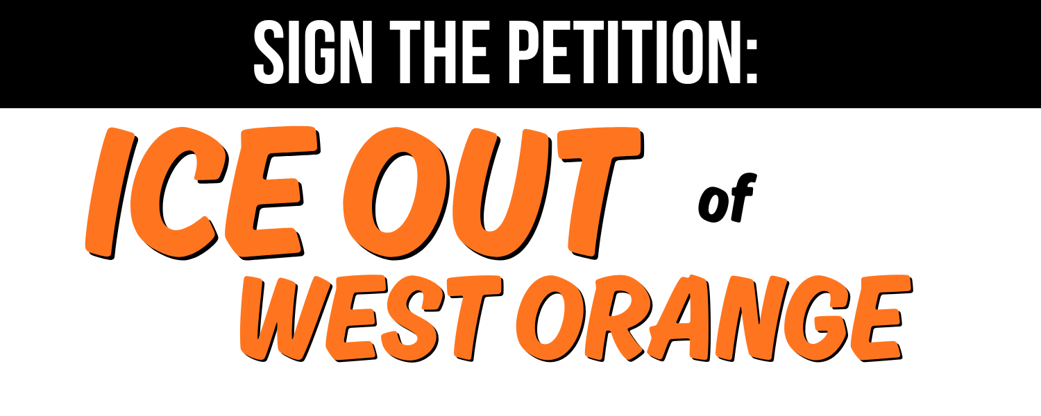 sign the petition: ICE out of West Orange
