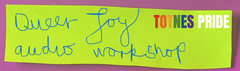 Queer Joy Audio Workshop