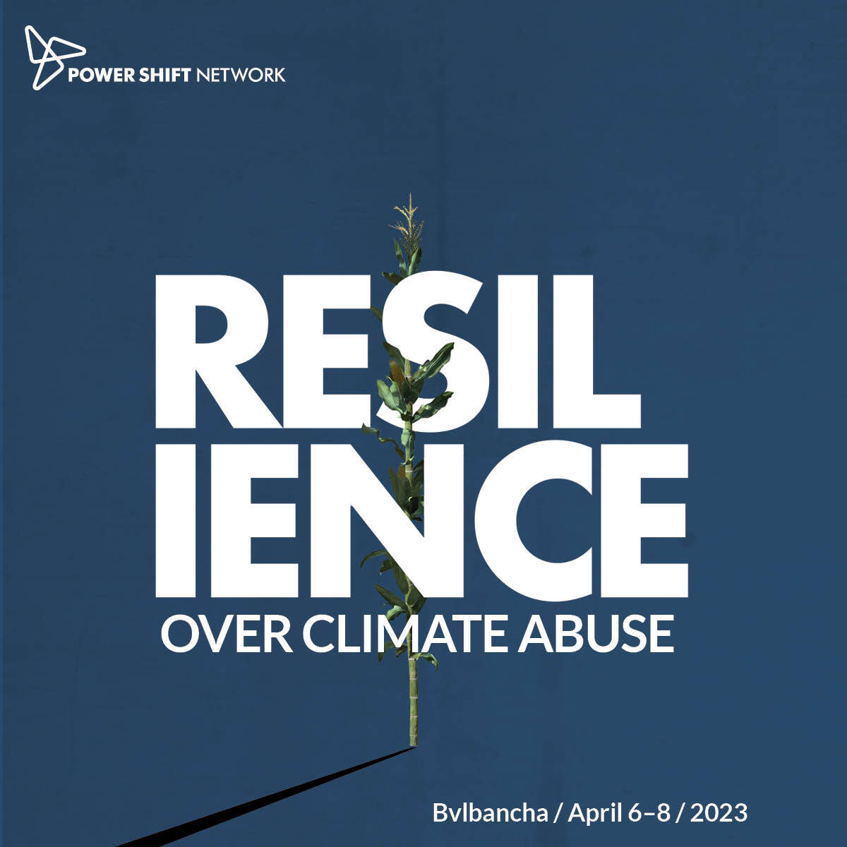 Over a textured navy blue background text in white reads, “RESILIENCE OVER CLIMATE ABUSE”. A stalk of corn can be seen erupting upward between the letters. In the bottom right text reads, “Bvlbancha (NOLA) / April 6-8/ 2023. In the top left corner is the Power Shift Network logo in all white. Over a textured navy blue background text in white reads, “RESILIENCE OVER CLIMATE ABUSE”. A stalk of corn can be seen erupting upward between the letters. In the bottom right text reads, “Bvlbancha (NOLA) / April 6-8/ 2023. In the top left corner is the Power Shift Network logo in all white.