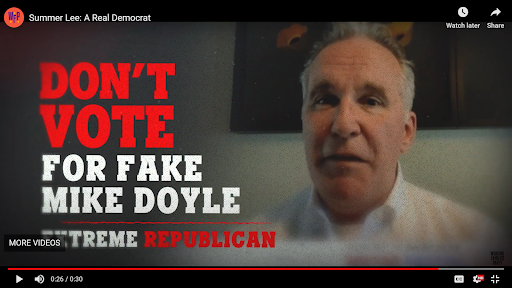 Screenshot of video ad titled Summer Lee: A Real Democrat. Image shows photo of Republican candidate Mike Doyle with the caption 