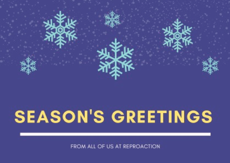 alt text: light blue snowflake pattern over dark blue background with ‘seasons greetings’ in yellow and ‘from all of us at reproaction’ below in white. A white bar separates the text lines