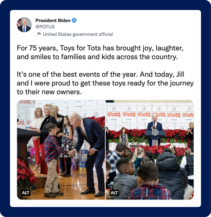 Tweet from @POTUS: 'For 75 years, Toys for Tots has bought joy, laughter, and smiles to families and kids across the country. It's one of the best events of the years. And today, Jill and I were proud to get these toys ready for the journey to their new owners.'