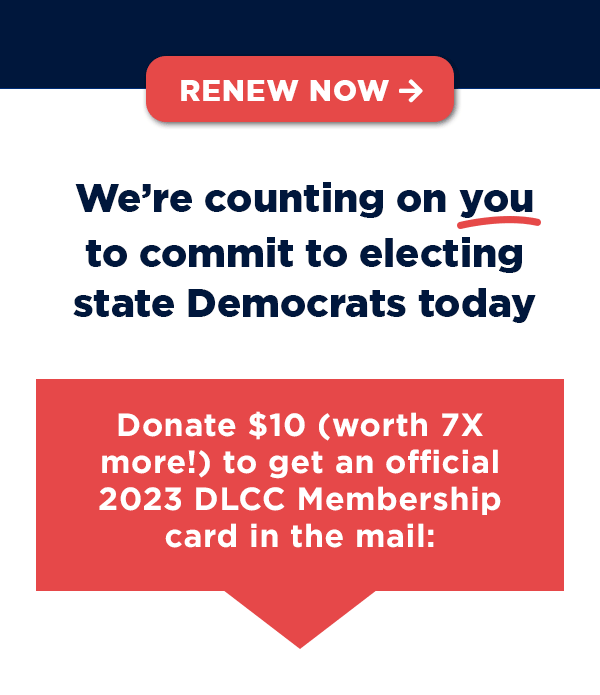 We’re counting on you to commit to electing state Democrats today