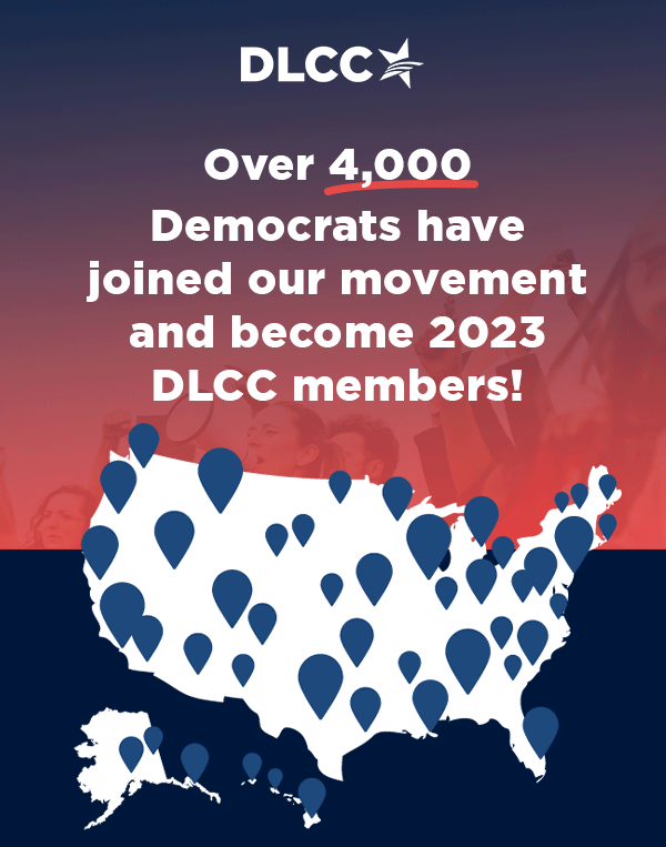 Nearly 4,000 Democrats have joined our movement and become 2022 DLCC members! 