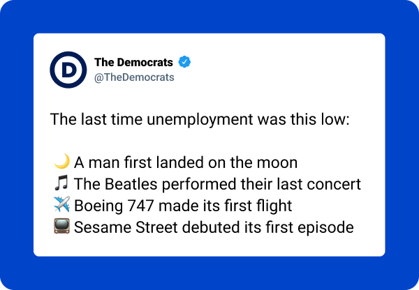 Tweet from @TheDemocrats: 'The last time unemployment was this low: A man first landed on the moon, The Beatles performed their last concert, Boeing 747 made its first flight, Sesame Street debuted its first episode'