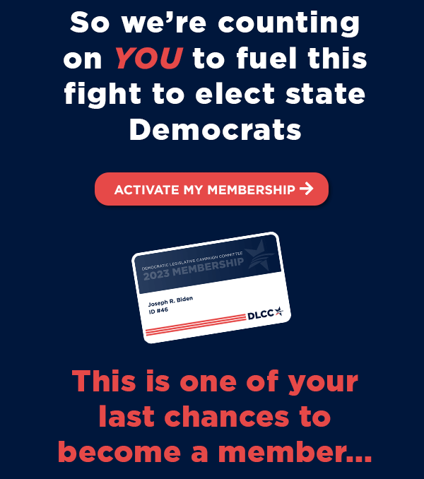 So we’re counting on YOU to fuel this fight as members of our movement to elect state Democrats