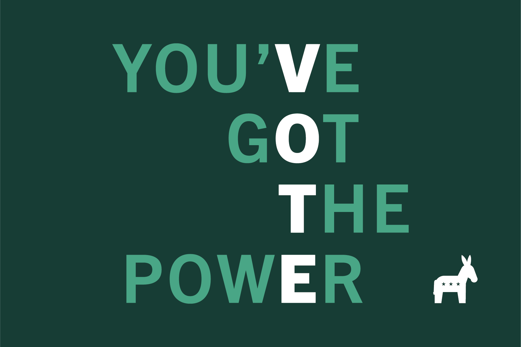 A dark green sticker with the text 'You've Got The Power' in a lighter green. The letters spelling VOTE are highlighted in white.