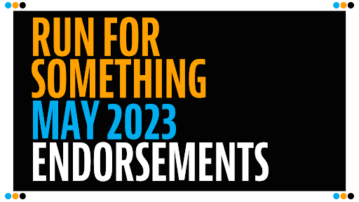 Run for Something May 2023 Endorsements