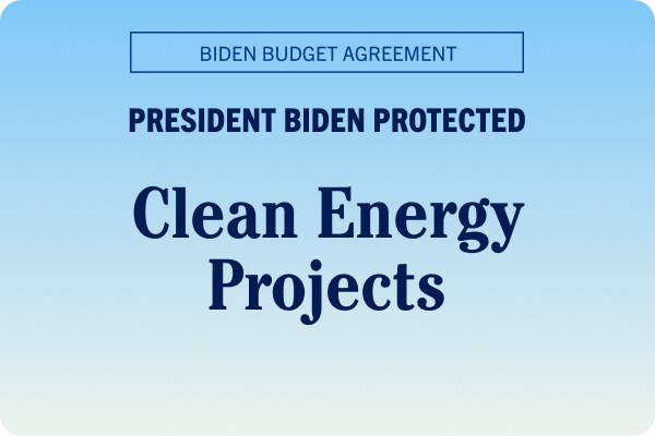 Biden Budget Agreement | President Biden Protected: Clean Energy Projects