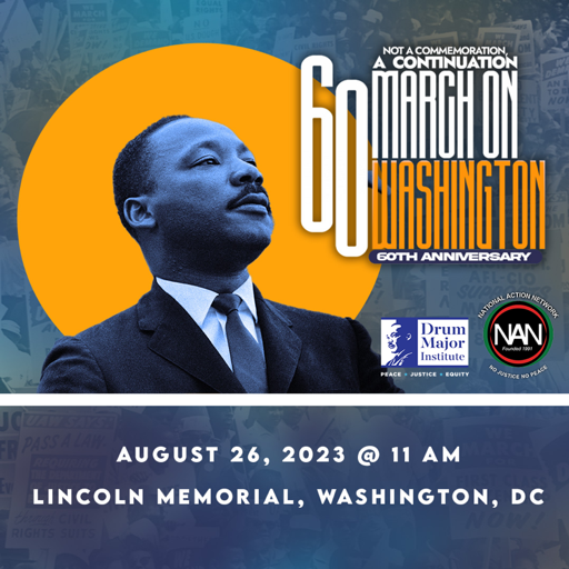 a dark blue background with a picture of Martin Luther King Jr. reads “Not a commeration a continuation 60 March on Washington” below this there is text that reads “August 26, 2023 @ 11 AM Lincoln Memorial, Washington DC