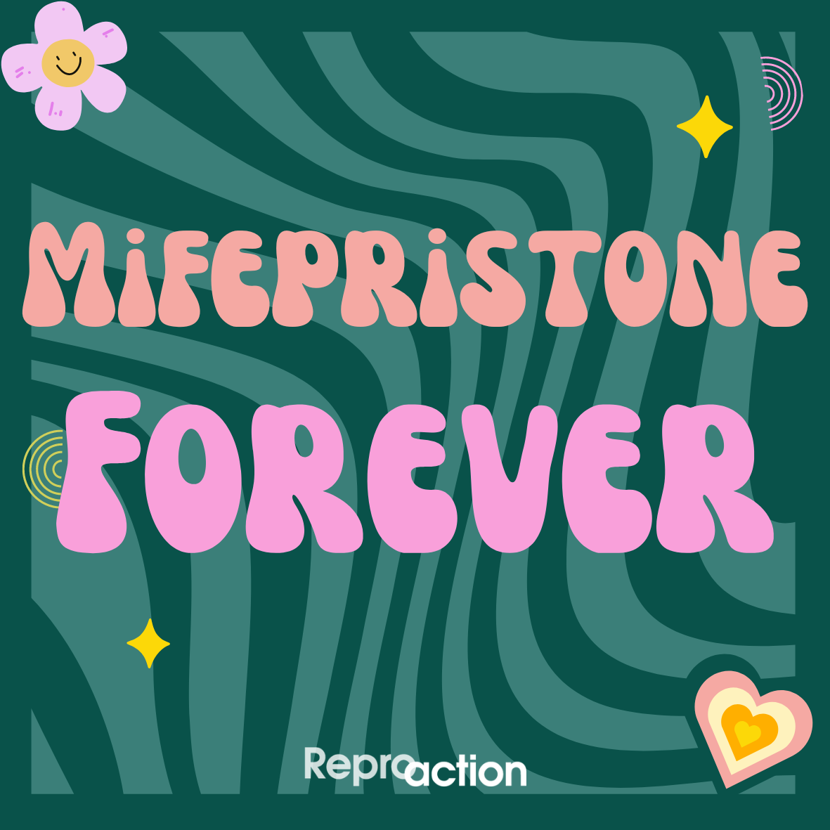 A green background with hearts and flowers reads “Mifepristone forever” below it is the reproaction logo in white