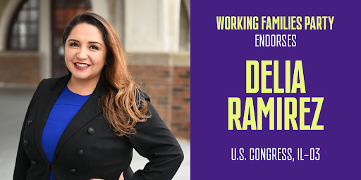 Working Families Party endorses Delia Ramirez for U.S. Congress, IL-03. Photo of Rep. Ramirez