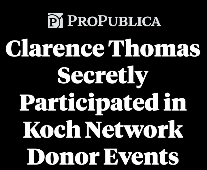 ProPublica: Clarence Thomas Secretly Participated in Koch Network Donor Events