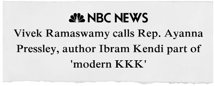NBC News rip: Vivek Ramaswamy calls Rep.Ayanna Pressley, author Ibram Kendi part of 'modern KKK'