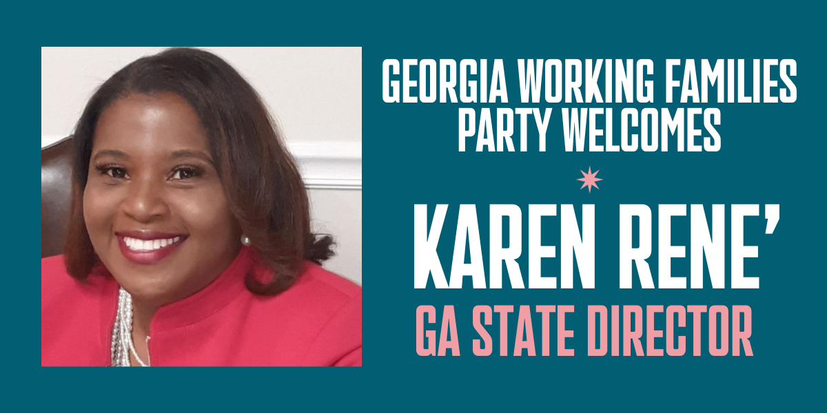 Georgia Working Families Party Welcomes Karen Rene', Georgia State Director