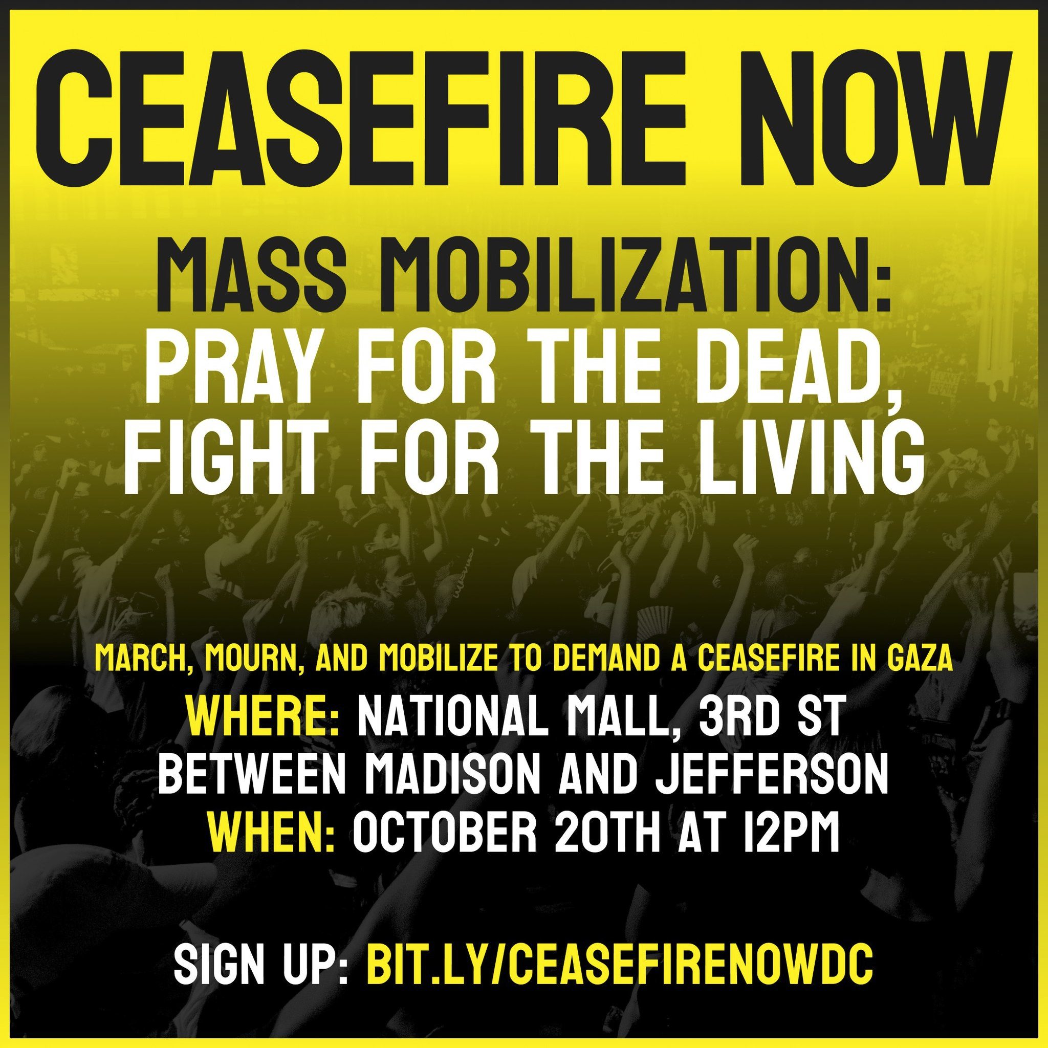 Ceasefire Now Mass Mobilization: Pray for the Dead, Fight for the Living, Friday, October 20th, 2023, 12pm ET, National Mall, 3rd St, between Madison and Jefferson, Washington, D.C.