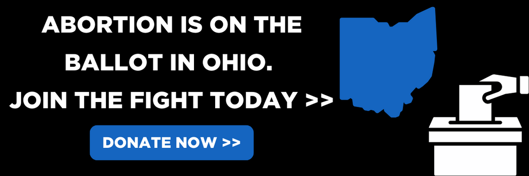 Abortion is on the ballot in Ohio. Join the fight today and donate now: