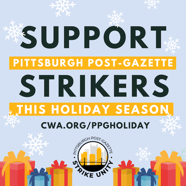 Support Pittsburgh Post-Gazette Strikers this Holiday Season
