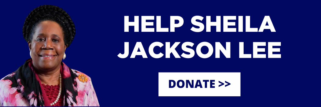 Help Sheila Jackson Lee: Donate >>