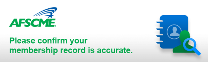 AFSCME please confirm your membership record is accurate.