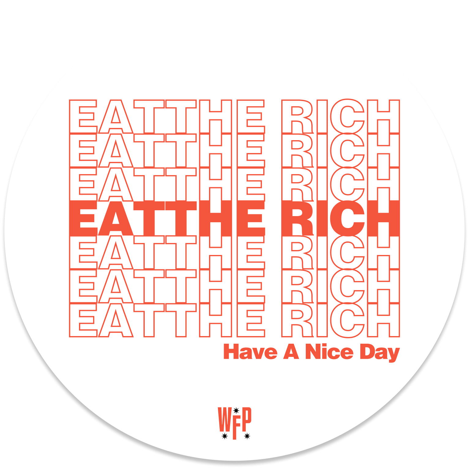 Sticker reading "Eat the Rich, Have a Nice Day" Working Families Party