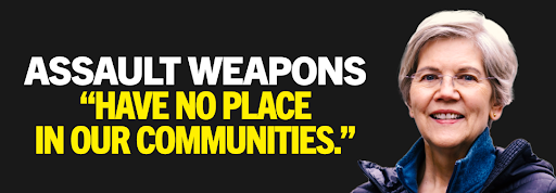 Elizabeth Warren: Assault weapons 'have no place in our communities.'