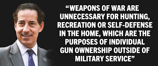 Jamie Raskin: 'Weapons of war are unnecessary for hunting, recreation or self-defense in the home, which are the purposes of individual gun ownership outside of military service'