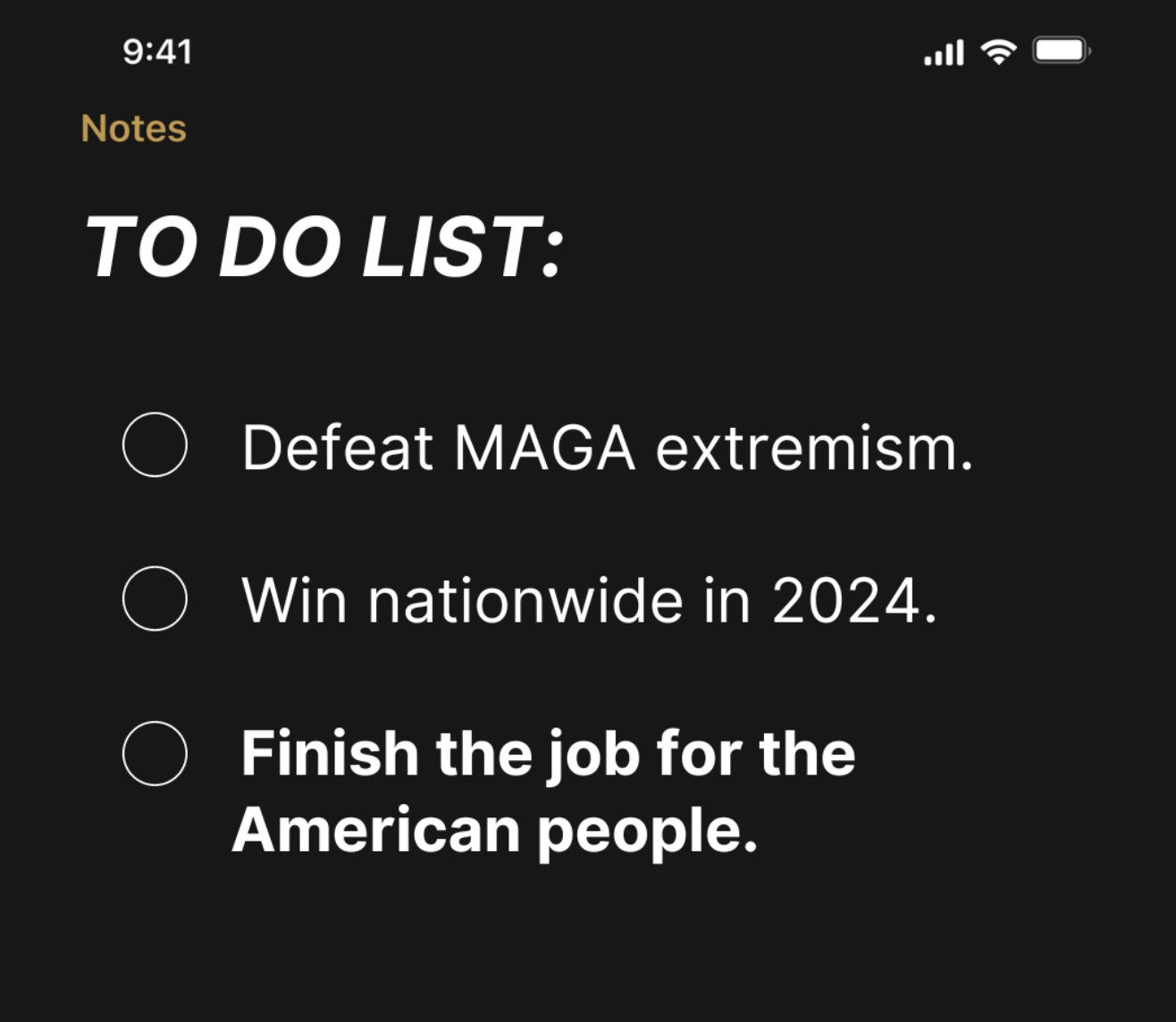 TO DO LIST: Defeat MAGA extremism, Win nationwide in 2024, and Finish the job for the American people