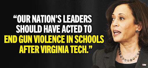 Kamala Harris: 'Our nation's leaders should have acted to end gun violence in schools after Virginia Tech.'
