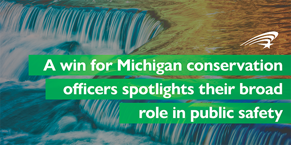 A win for Michigan conservation officers spotlights their broad role in public safety.