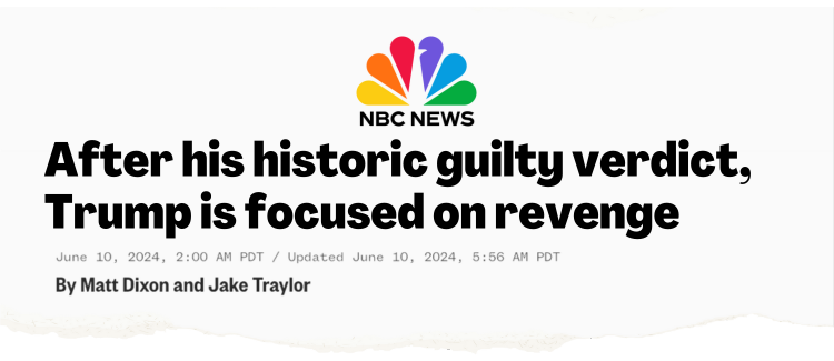NBC: After his historic guilty verdict, Trump is focused on revenge. By Matt Dixon and Jake Traylor.
