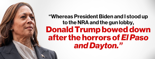 Kamala Harris: 'Whereas President Biden and I stood up to the NRA and the gun lobby, Donald Trump bowed down after the horrors of El Paso and Dayton.'