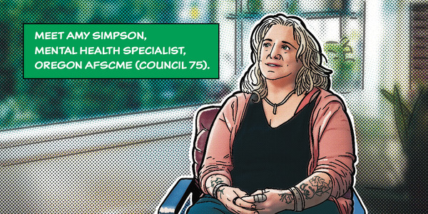 Meet Amy Simpson, Mental Health Specialist, Oregon AFSCME (Council 75).