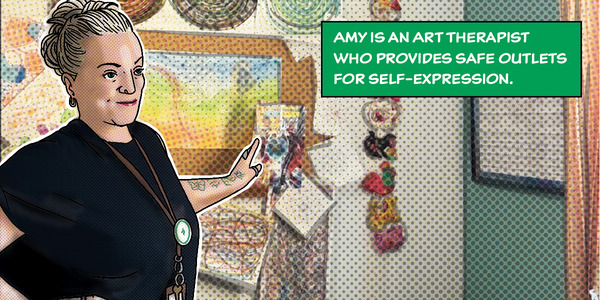 Amy is an art therapist who provides safe outlets for self-expression.