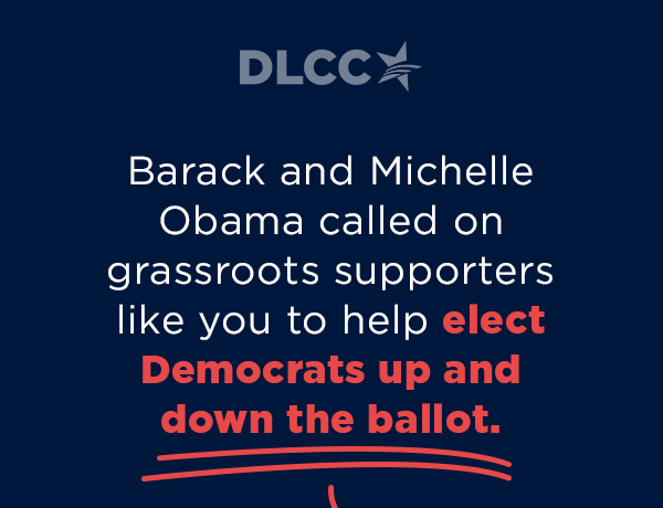                           Barack and Michelle Obama called on grassroots supporters like you to help elect Democrats up and down the ballot.                          