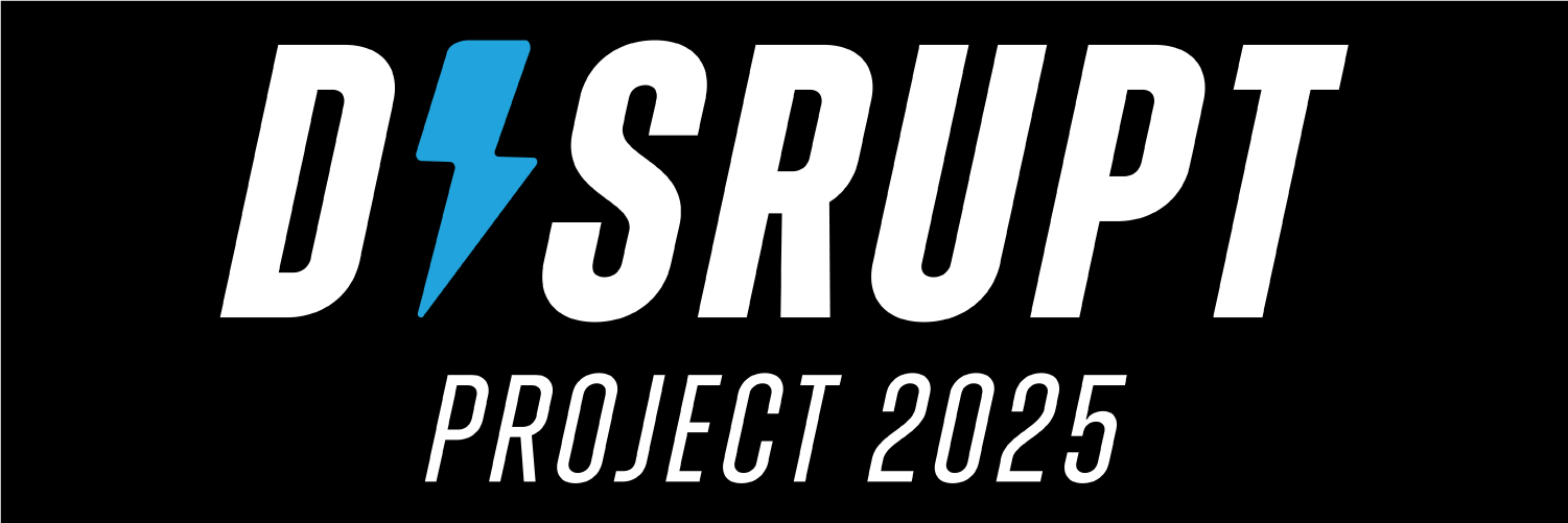 DISRUPT PROJECT 2025