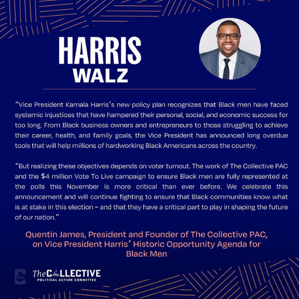 Quentin James, President and Founder of The Collective PAC, on Vice President Harris' Historic Opportunity Agenda for Black Men