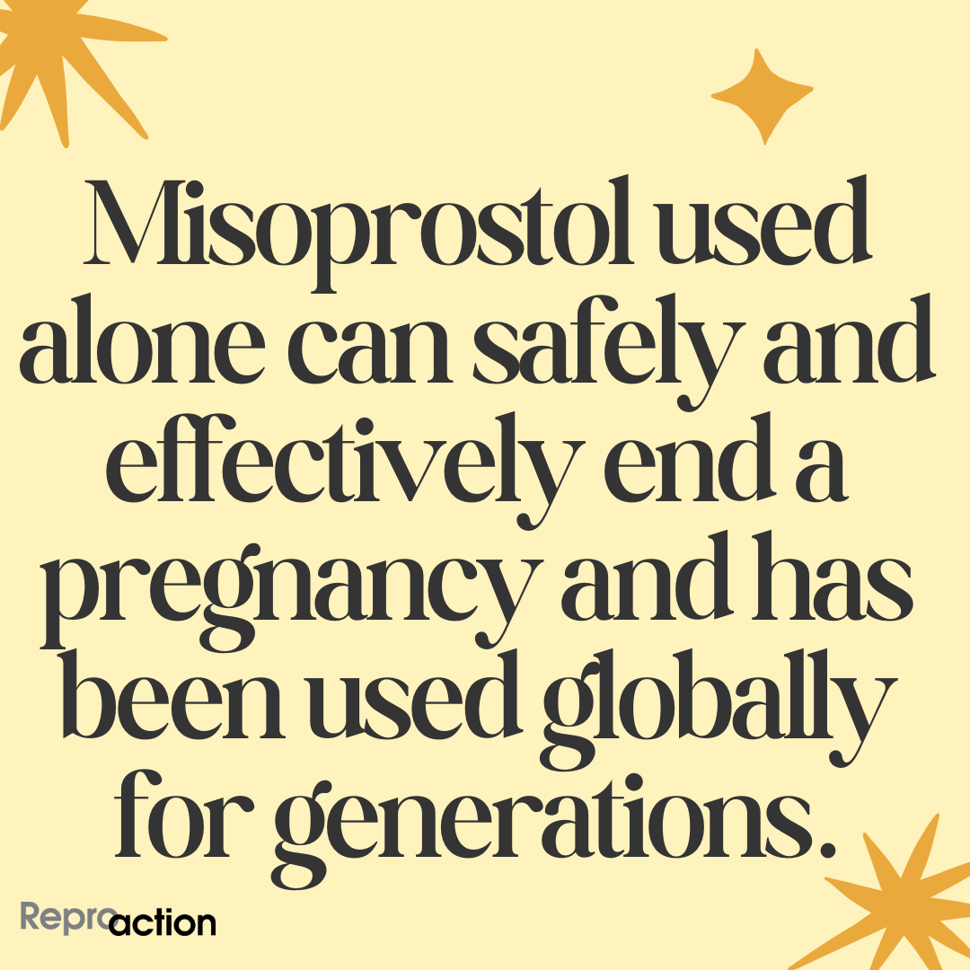  A light-yellow background reads “Misoprostol used alone can safely and effectively end a pregnancy and has been used globally for generations.” Below this is the Reproaction logo in black