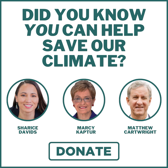 Headshots of Sharice Davids, Marcy Kaptur, and Matthew Cartwright with a button reading take action now and text reading the future of our climate depends on activists like you.