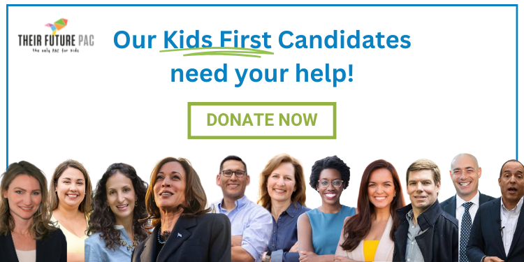 Our Kids First Candidates need your help!