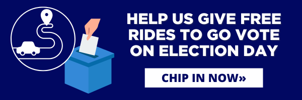 Help us give free rides to go vote on Election Day!