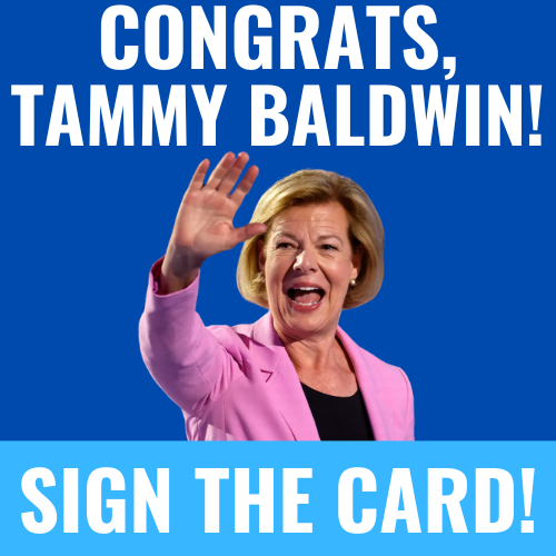 Congratulations Tammy Baldwin