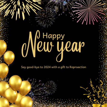 A black background with gold balloons and firecrackers. Text reads: Happy New Year. Say good-bye to 2024 with a gift to Reproaction.