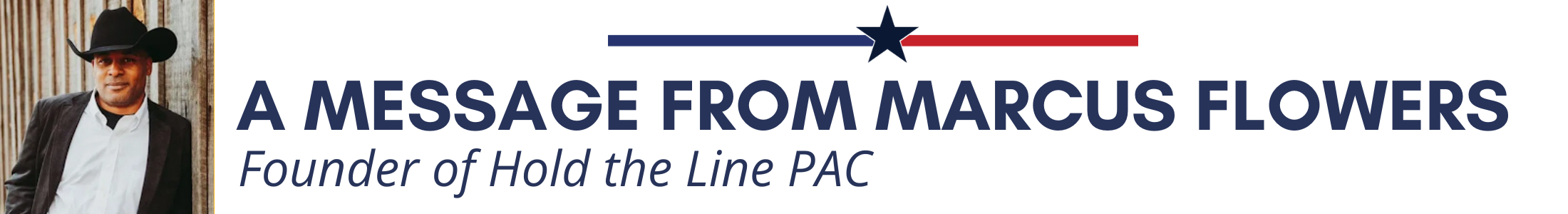 A Message from Marcus Flowers - Founder of Hold the Line PAC