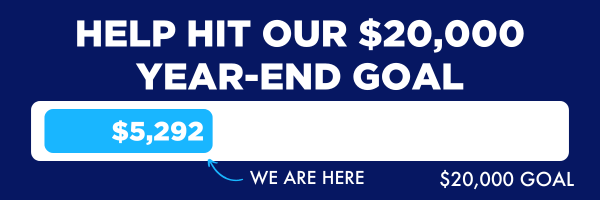 Help hit our $20,000 year-end goal