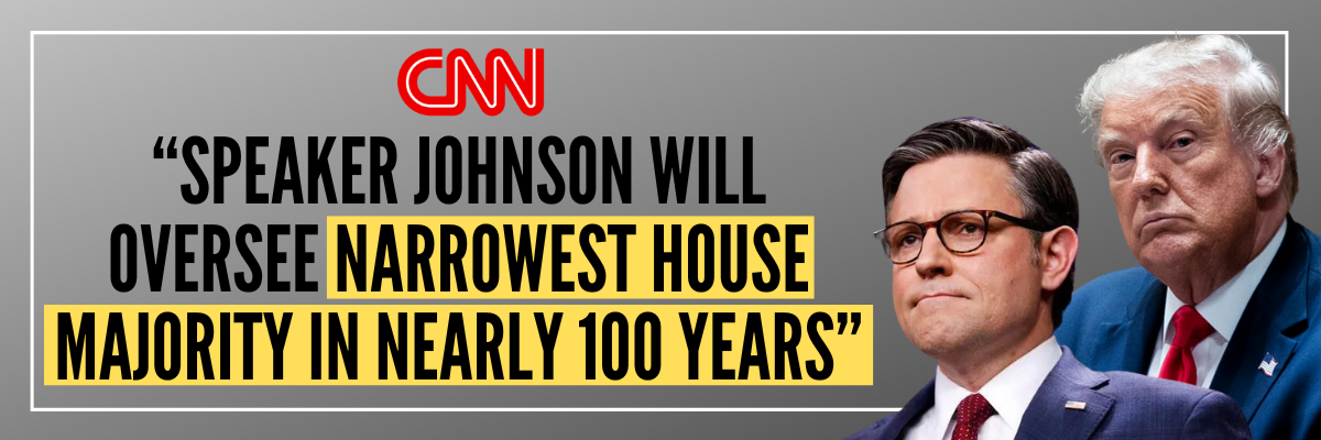 CNN: Speaker Johnson will oversee narrowest House Majority in nearly 100 Years