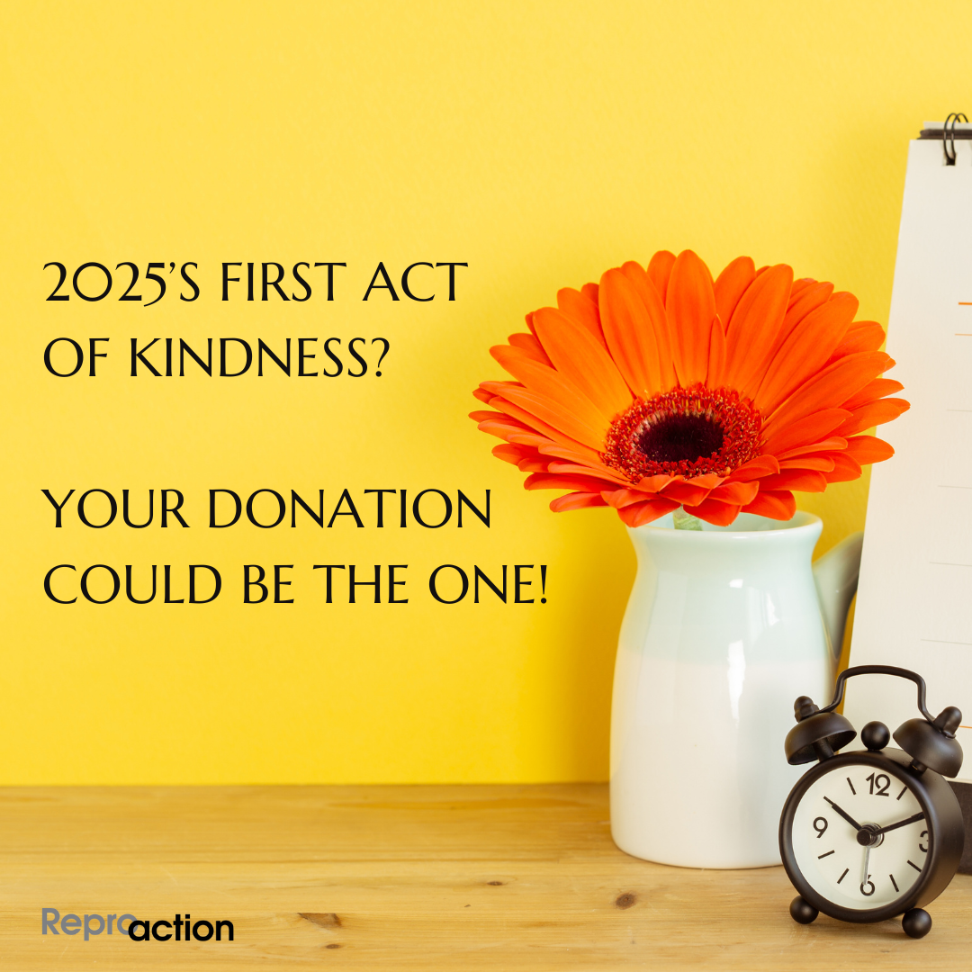 Alt Text: States “2025’s first act of kindness? Your donation could be the one! Graphic has a table with a flower and clock and Reproaction logo.