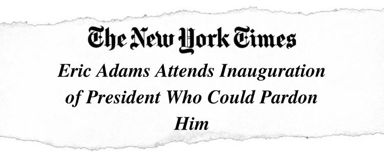 A torn paper image displaying a headline from The New York Times: 'Eric Adams Attends Inauguration of President Who Could Pardon Him.'