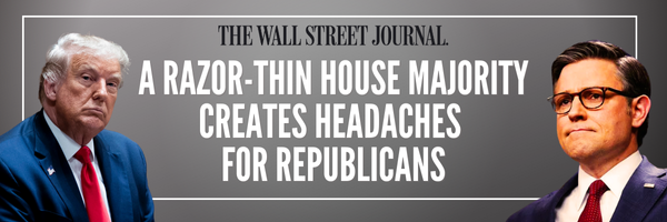 TWSJ: A Razor-Thin House Majority Creates Headaches for Republicans